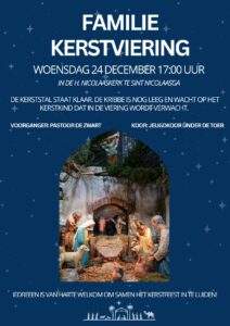Familiekerstviering: woensdag 24 december om 17:00 uur in de H. Nicolaaskerk te Sint Nicolaasga. De kerststal staat klaar. De kribbe is nog leeg en wacht op het kerstkind dat in de viering wordt verwacht. Voorganger: Pastoor De Zwart. Koor: Jeugdkoor ûnder te toer. Iedereen is van harte welkom om samen het kerstfeest in te luiden!
